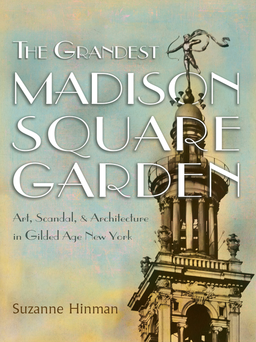 Title details for The Grandest Madison Square Garden by Suzanne Hinman - Available